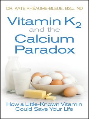 cover image of Vitamin K2 and the Calcium Paradox